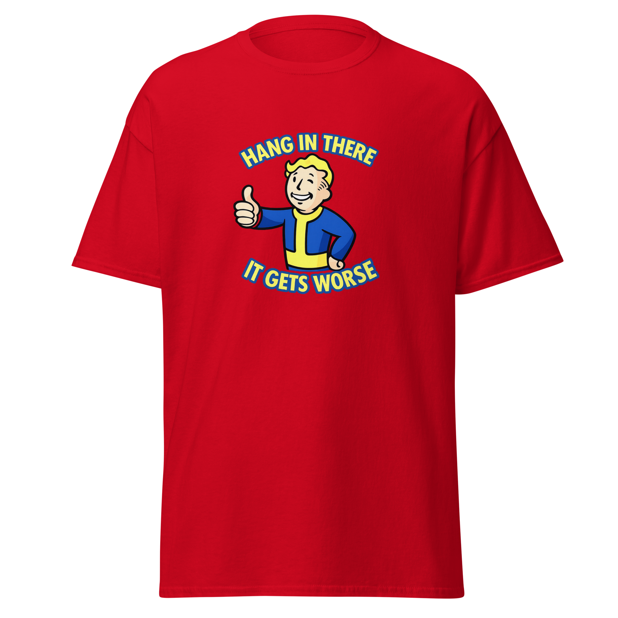 Hang In There, It Gets Worse T-Shirt