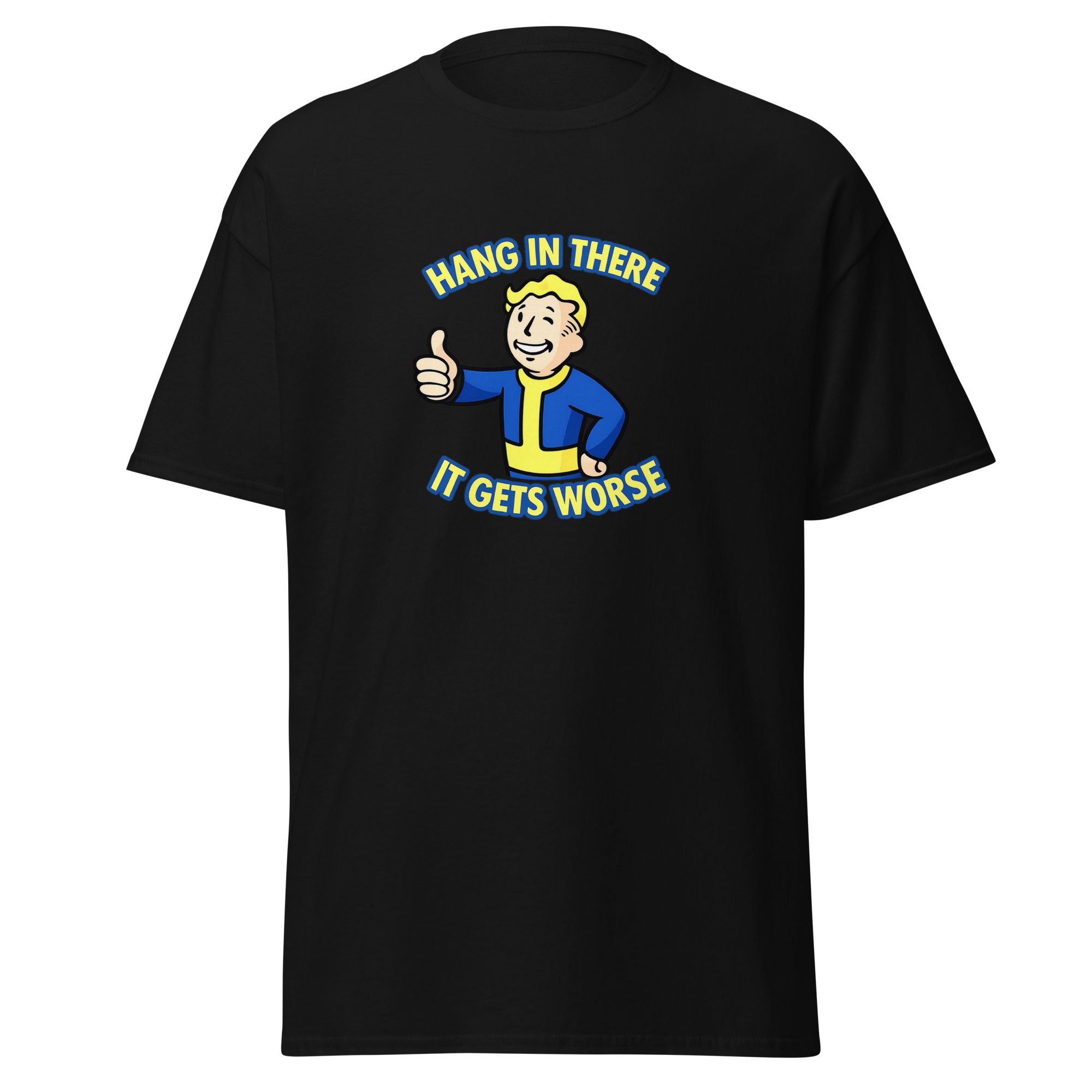Hang In There, It Gets Worse T-Shirt
